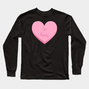 Pink Candy Heart Go Away Long Sleeve T-Shirt
